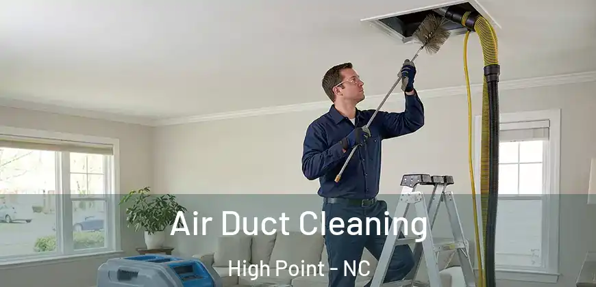  Air Duct Cleaning High Point - NC
