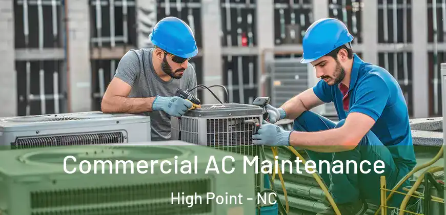  Commercial AC Maintenance High Point - NC