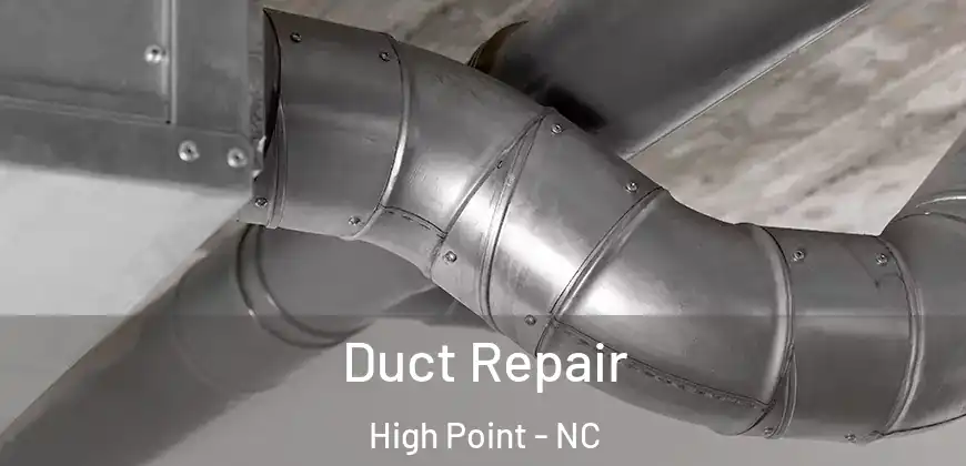  Duct Repair High Point - NC