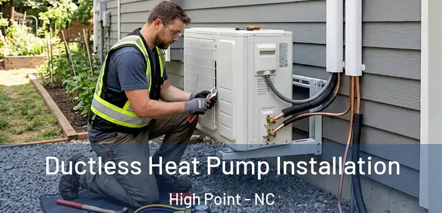 Ductless Heat Pump Installation High Point - NC