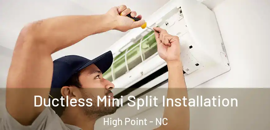  Ductless Mini Split Installation High Point - NC