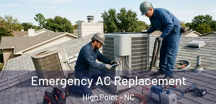  Emergency AC Replacement High Point - NC