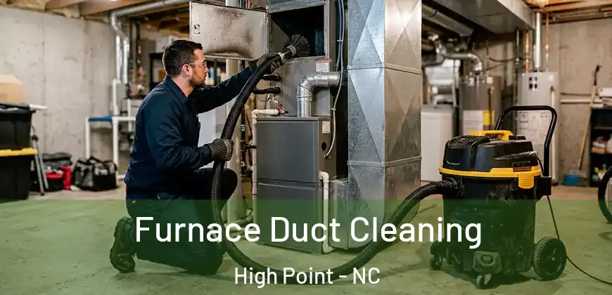 Furnace Duct Cleaning High Point - NC
