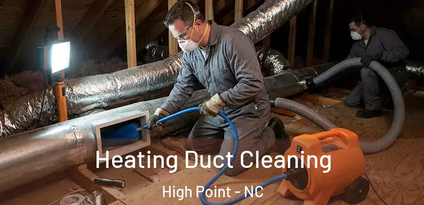 Heating Duct Cleaning High Point - NC