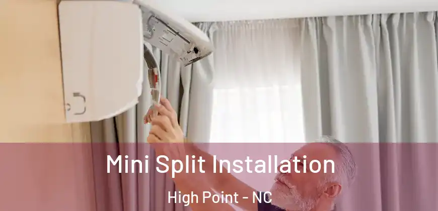 Mini Split Installation High Point - NC